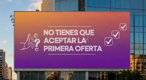 No Tienes Que Aceptar La Primera Oferta